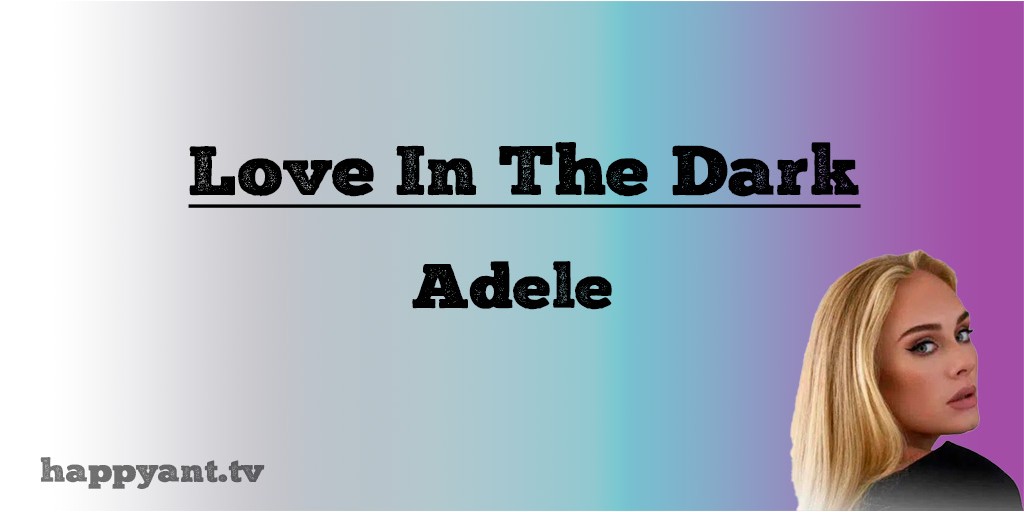 ادل (Adele) | Love in the Dark