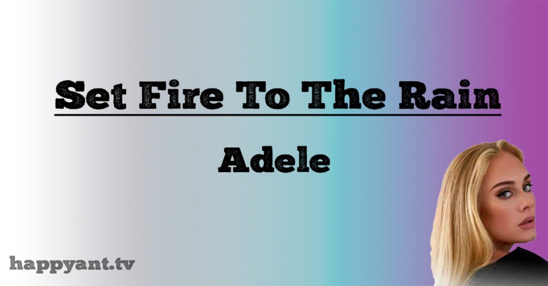 ادل (Adele) | Set Fire to the Rain ادل (Adele) | Set Fire to the Rain