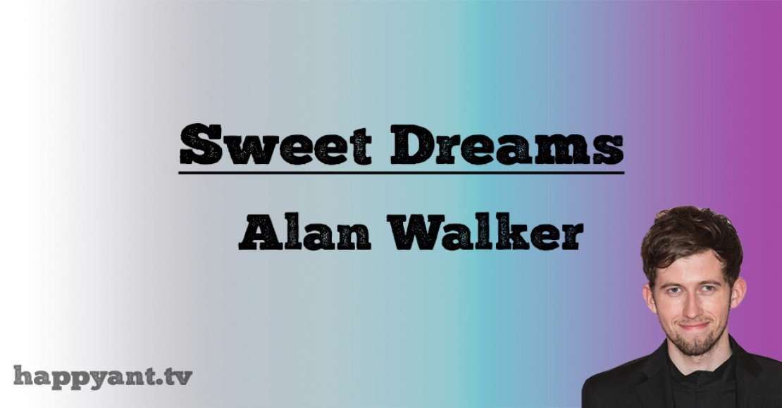 آلن واکر (Alan Walker) | Sweet Dreams آلن واکر (Alan Walker) | Sweet Dreams