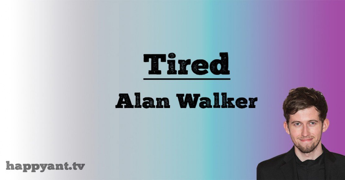 آلن واکر (Alan Walker) | Tired آلن واکر (Alan Walker) | Tired