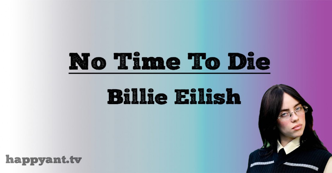 بیلی آیلیش (Billie Eilish) | No Time To Die