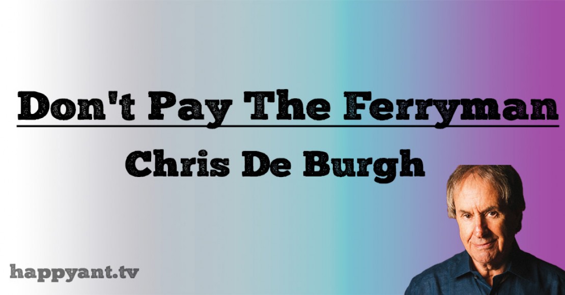 کریس دی برگ (Chris De Burgh) | Don't Pay The Ferryman