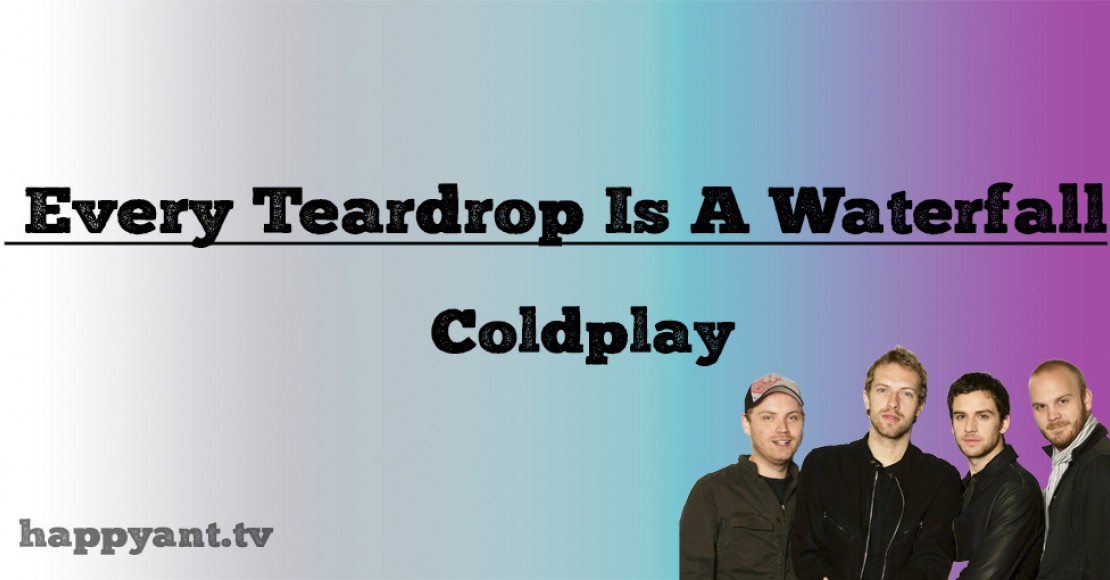 کلد‌پلی (Coldplay) | Every Teardrop Is A Waterfall