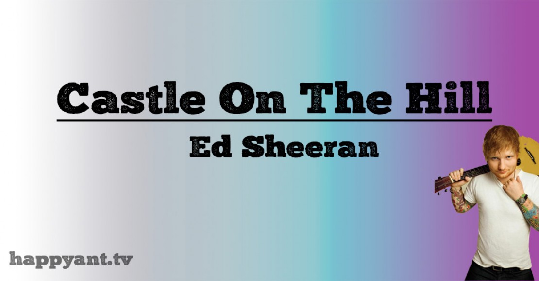 اد شیرن (Ed Sheeran) | Castle on the Hill