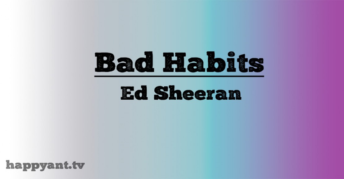 اد شیرن (Ed Sheeran) | Bad Habits