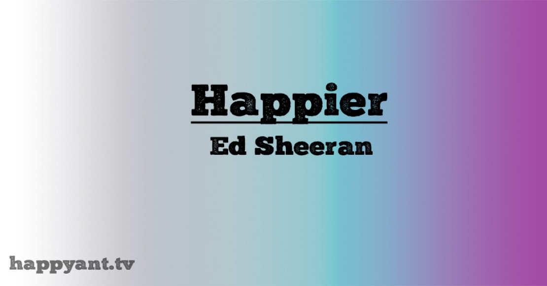 اد شیرن (Ed Sheeran) | Happier