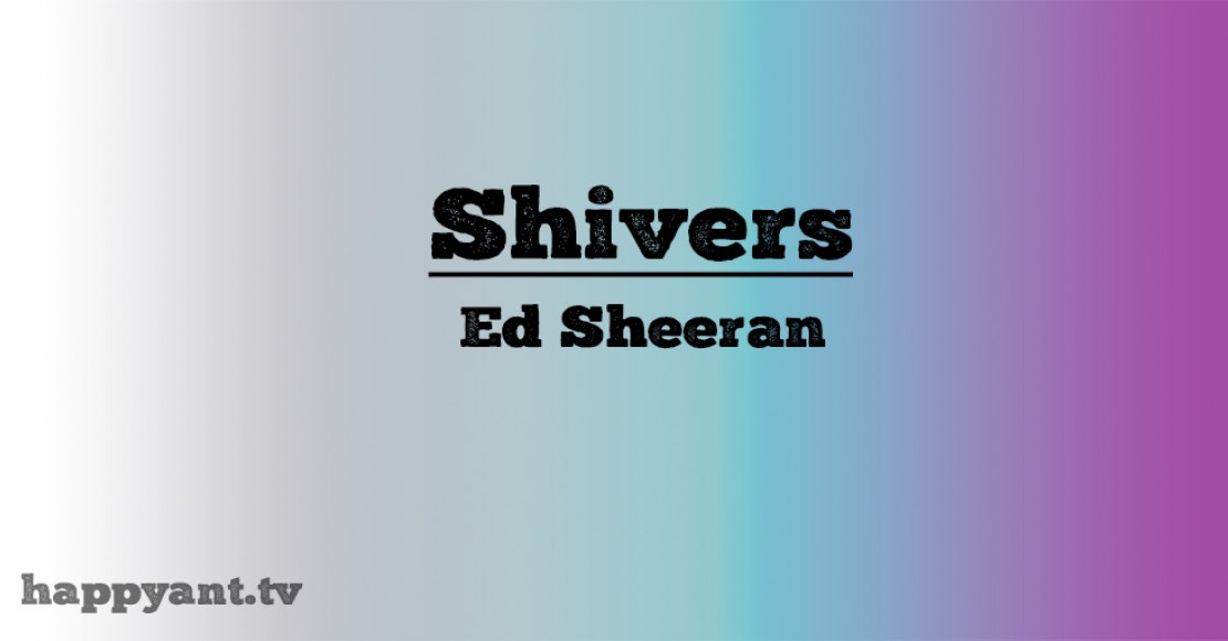 اد شیرن (Ed Sheeran) | Shivers