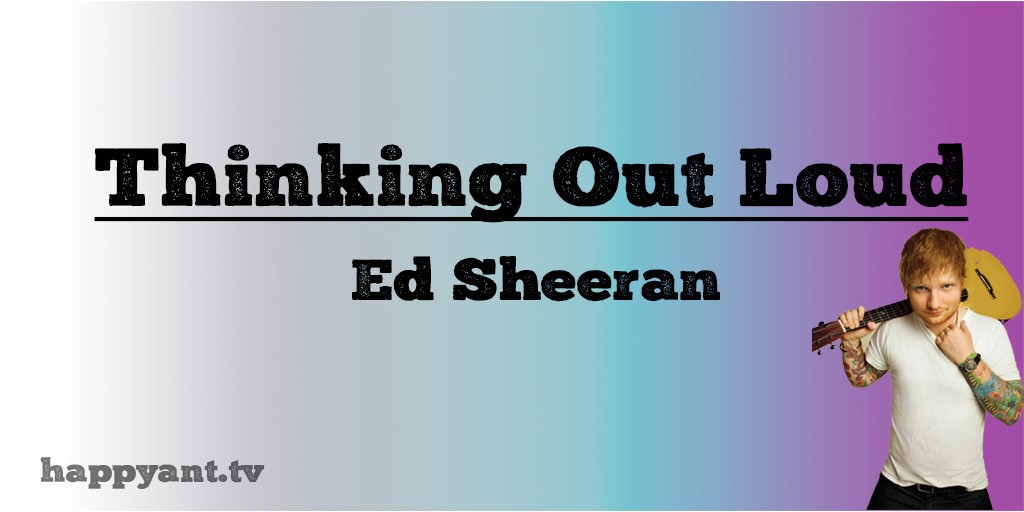 اد شیرن (Ed Sheeran) | Thinking Out Loud اد شیرن (Ed Sheeran) | Thinking Out Loud