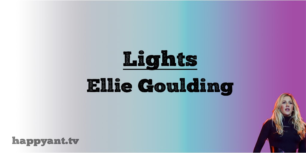 الی گولدینگ (Eliie Goulding) Lights