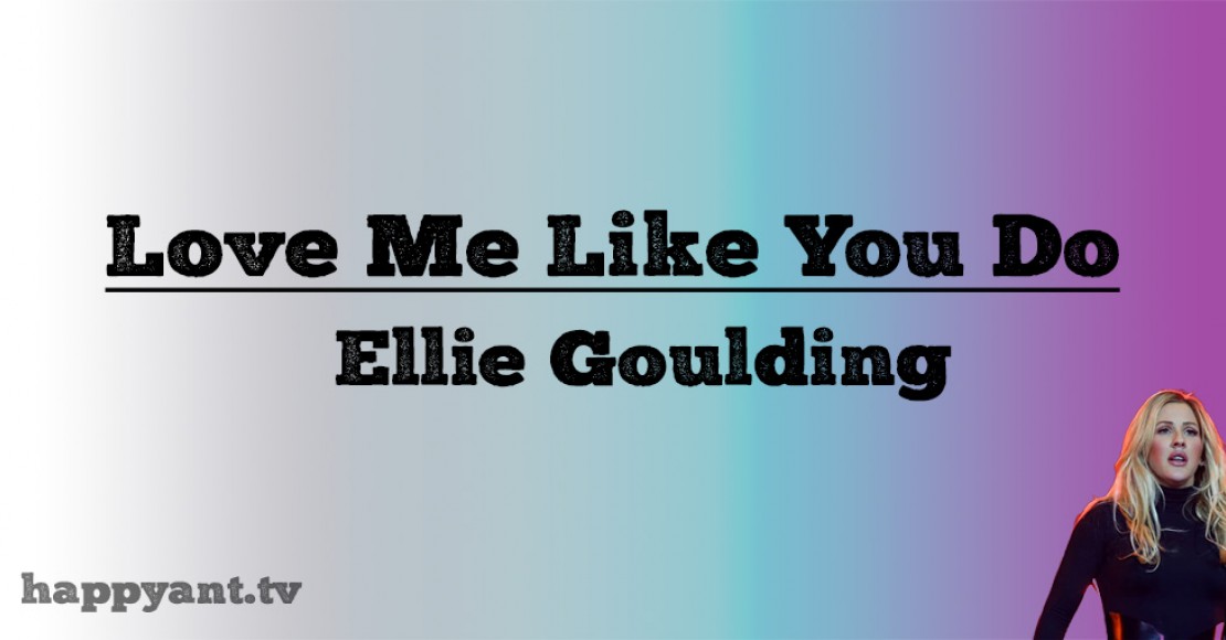 الی گولدینگ (Eliie Goulding) Love Me Like You Do