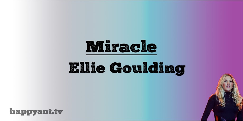 الی گولدینگ (Eliie Goulding) Miracle