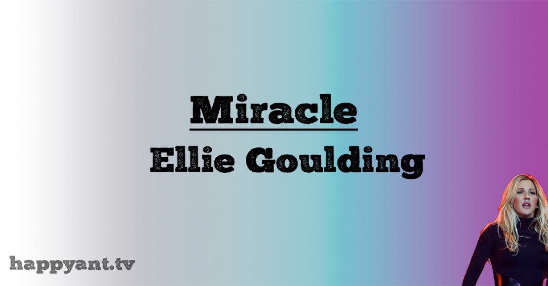 الی گولدینگ (Eliie Goulding) Miracle الی گولدینگ (Eliie Goulding) Miracle