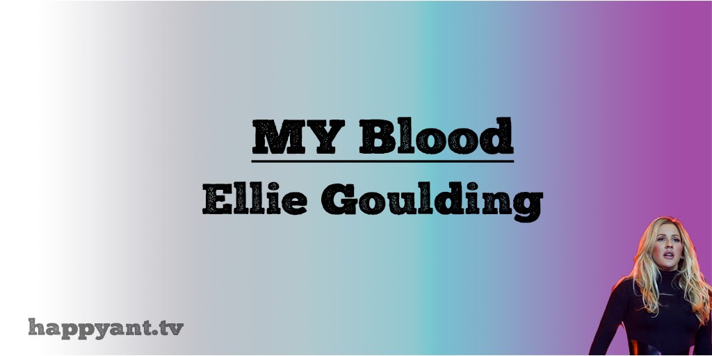 الی گولدینگ (Eliie Goulding) My Blood