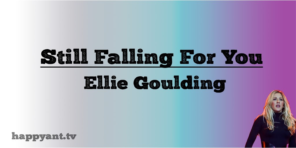 الی گولدینگ (Eliie Goulding) Still Falling For You