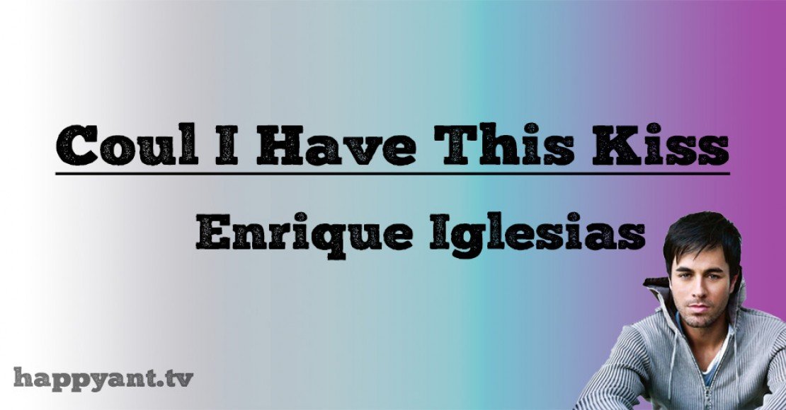 انریکه ایگلسیاس (Enrique Iglesias) | Could I have this kiss انریکه ایگلسیاس (Enrique Iglesias) | Could I have this kiss