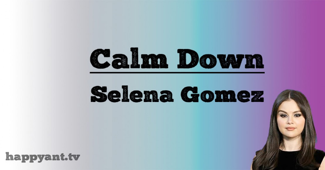 سلنا گومز (Selena Gomez) |Calm Down