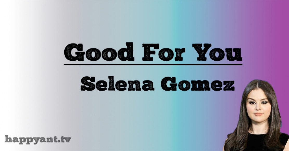 سلنا گومز (Selena Gomez) | Good For You