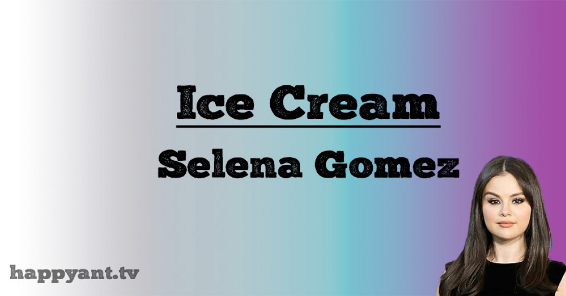 سلنا گومز (Selena Gomez) | Ice Cream